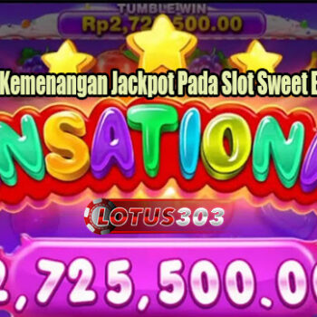 Tips Dapatkan Kemenangan Jackpot Pada Slot Sweet Bonanza Online